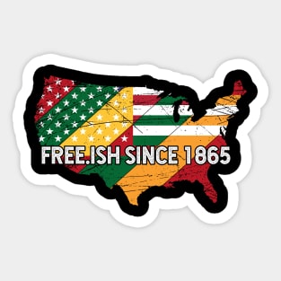 Juneteenth Freeish since 1865, Black History, Black lives matter Sticker